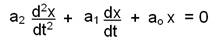 equation:  a2 (d2x/dt2)  +   a1 (dx/dt)  +  ao x   =  0