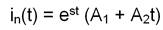 in(t) = exp(st) (A1 + A2t)